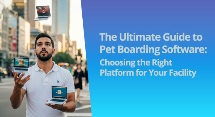 Choosing the Right Software Platform for Your Pet Boarding Facility